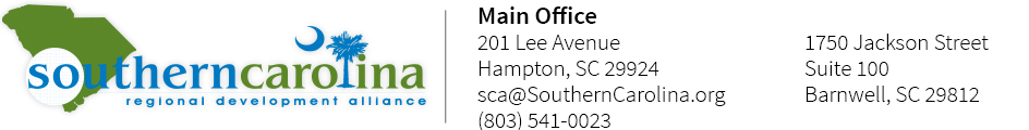 SouthernCarolina Regional Alliance | Main Office
201 Lee Avenue Hampton, SC 29924 | 1750 Jackson Street  Suite 100 Barnwell, SC 29812. | sca@SouthernCarolina.org | (803) 541-0023